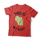 Wisconsin My Home T-shirt