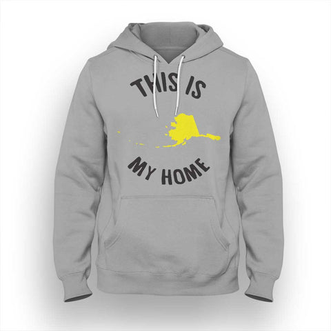 Alaska My Home Hoodie