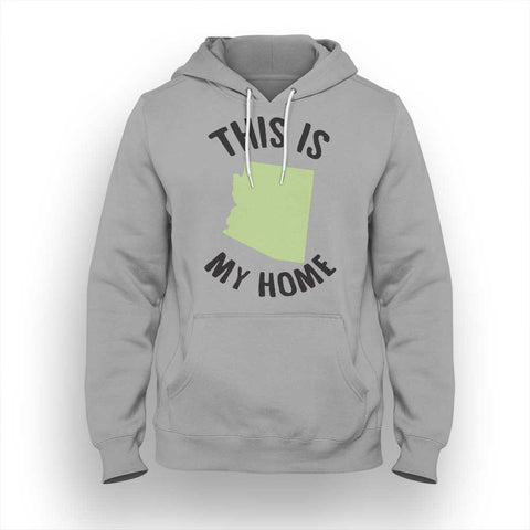 Arizona My Home Hoodie