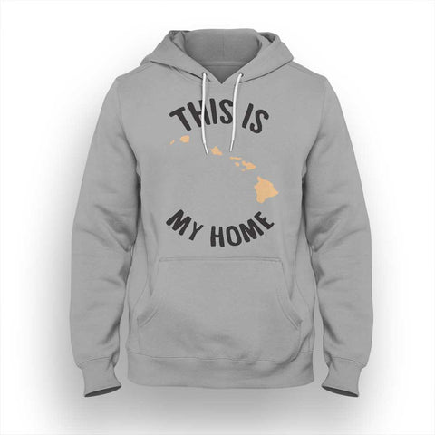 Hawaii My Home Hoodie