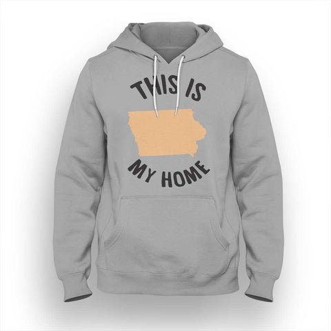 Iowa My Home Hoodie