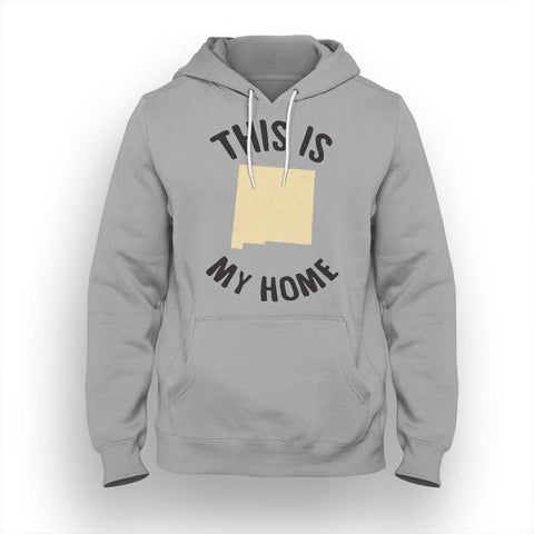 New Mexico My Home Hoodie