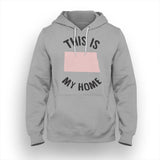 North Dakota My Home Hoodie