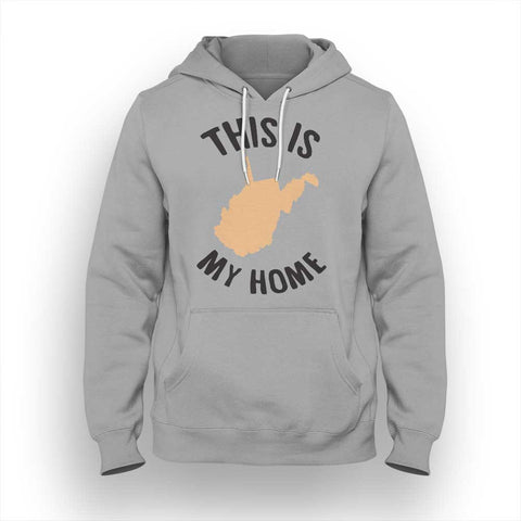 West Virginia My Home Hoodie