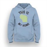 Wisconsin My Home Hoodie